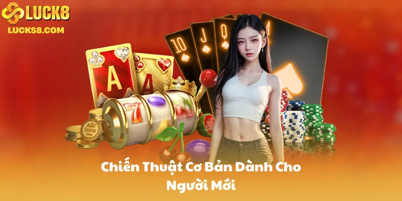 Chiến Thuật Cơ Bản Dành Cho Người Mới