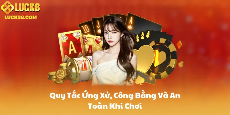 Quy Tắc Ứng Xử, Công Bằng Và An Toàn Khi Chơi